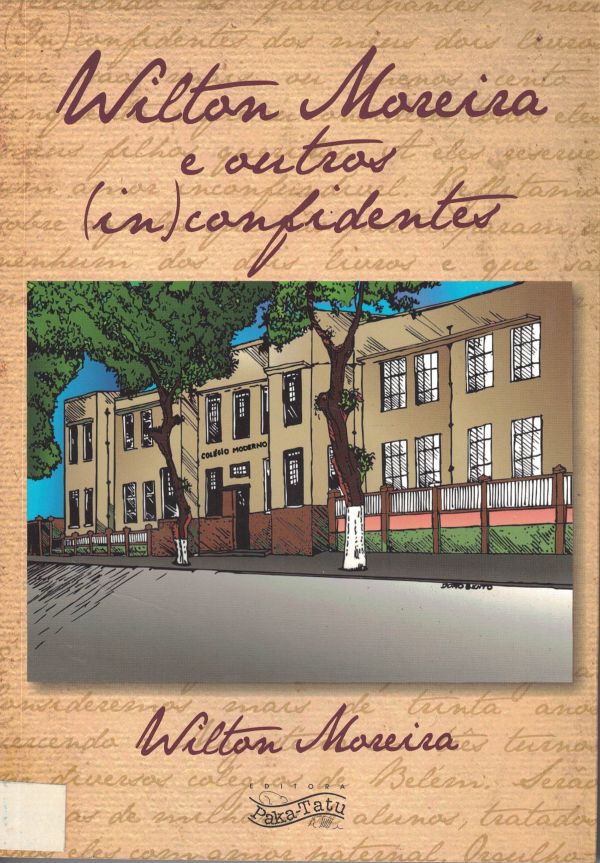 Wilton Moreira e outros (in)confidentes